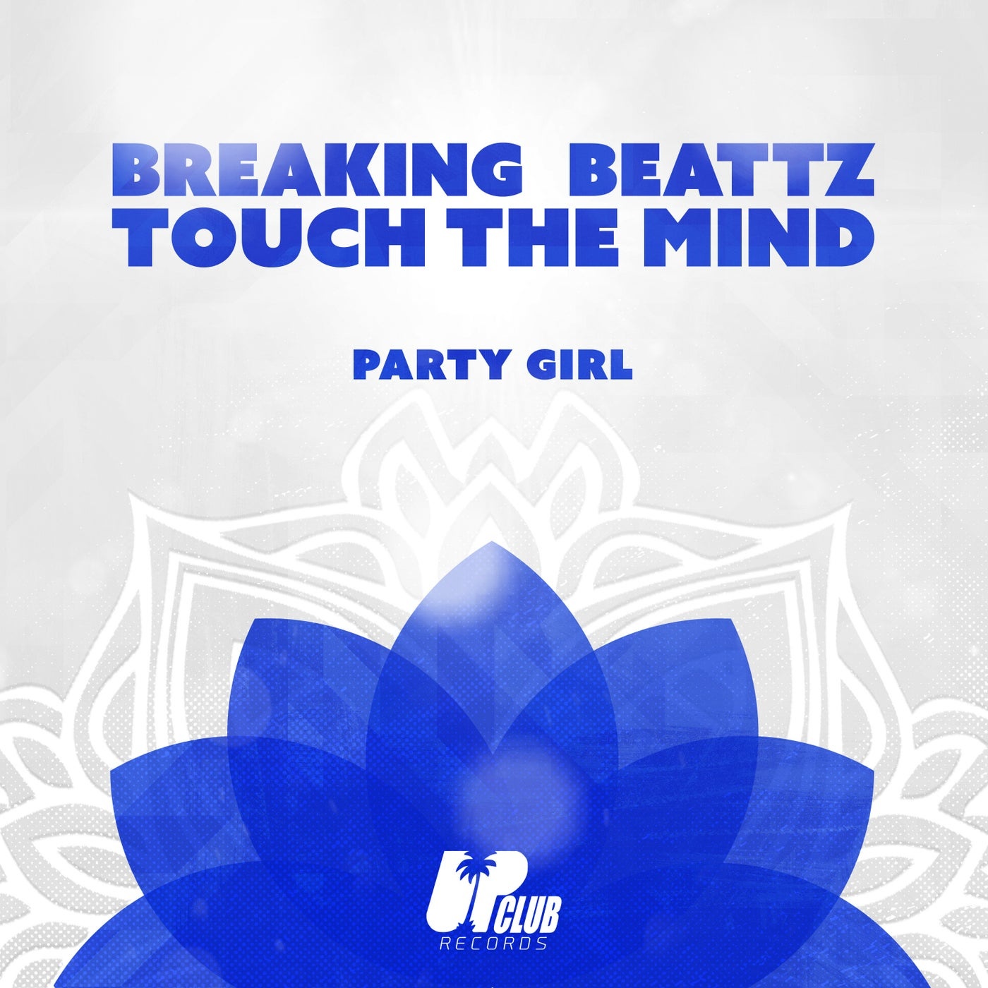 Breaking Beattz, Touch The Mind - Party Girl [UCR191D]